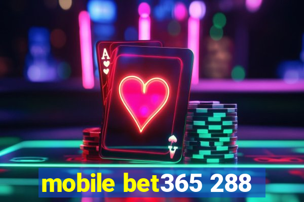 mobile bet365 288